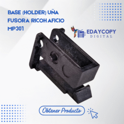 BASE (HOLDER) UÑA
FUSORA RICOH AFICIO
MP301