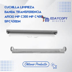 CUCHILLA LIMPIEZA
BANDA TRANSFERENCIA
AFICIO MP C300 MP C400
SPC 430DN